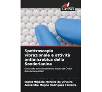 Spettroscopia vibrazionale e attività antimicrobica della Sonderianina: Uno studio sulla Sonderianina isolata dal Croton Blanchetianus Baill