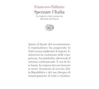 Spezzare l'Italia. Le regioni come minaccia all’unità del Paese (Vele)
