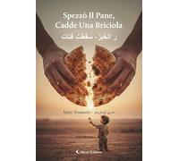 Spezzò il pane, cadde una briciola -r alkhubzi, saqatat fatat. Ediz. bilingue (Altre frontiere)