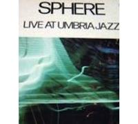 Sphere - Live At Umbria Jazz
