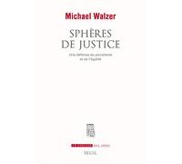 Sphères de justice: Une défense du pluralisme et de l'égalité (La Couleur des idées)