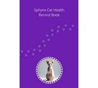 Sphynx Cat Health Record Book: Premium Hardcover Edition for Girl Cats - Silver Details - 101 Pages for Veterinary Visits and Medical Tracking