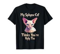 Sphynx Cat piensa que también eres feo, dueño de gato sin pelo Camiseta