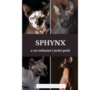 Sphynx Cats | A Complete Pocket Guide: Breed-Specific Care Handbook With Pet Passport with Records Logbook (Cat Breeds by Nettle Publishing Co)