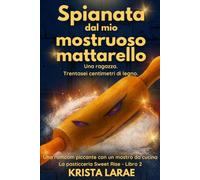 Spianata dal mio mostruoso mattarello: Una ragazza. Trentasei centimetri di legno. (La pasticceria Sweet Rise)
