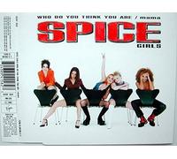 Spice Girls - Mama/Who Do You Think You