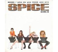 Spice Girls - Mama - Who Do You Think You Are