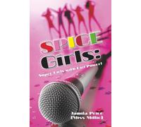 Spice Girls: Super Girls with Girl Power!