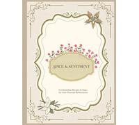 Spice & Sentiment: Gentle Indian Recipes & Pages for your Personal Refinements
