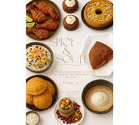 Spice & Soule: Unearthing Hidden Gems of Indian Cuisine from Every Corner of the Nation. Volume 2