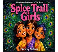 Spice Trail Girls (Girls from the Corners of the World)
