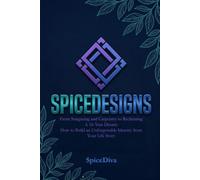 SPICEDESIGNS: From Stargazing and Carpentry to Reclaiming a 16-Year Dream: How to Build an Unforgettable Identity from Your Life Story
