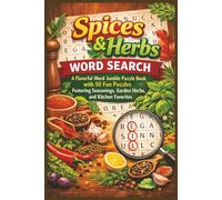 Spices & Herbs Word Search: A Flavorful Word Jumble Puzzle Book with 50 Fun Puzzles Featuring Seasonings, Garden Herbs, and Kitchen Favorites (Word search books collection)