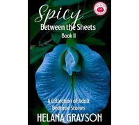 Spicy Between The Sheets - A Collection of Adult Bedtime Stories: Book II