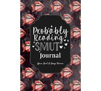 Spicy Book Journal: A Smut Lovers Reading Log to Track Spice Ratings, Book Boyfriends and Swoon-worthy Scenes | 6x9" 120 Pages