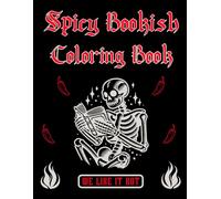 Spicy Bookish Coloring Book: For Romance Book Lovers
