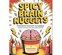 Spicy Brain Nuggets: Thoughts Too Hot to Handel| A Funny Journal for Unfiltered Writing.: A retro pop-art inspired notebook with 120 pages of humor, ... and unleashing your wildest thoughts.