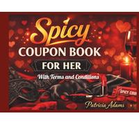 Spicy Coupon Book for Her: 50 Naughty Vouchers and Romantic Love Tokens for Couples, Wife, Girlfriend - Perfect Flirty Gift for Anniversary, Birthday, and Valentine's Day