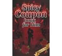 Spicy Coupon Book For Him - Unleash the Passion: Love Coupon Book For Husband, Boyfriend, Lover, Great Gift Idea For Valentines Day, Anniversary, Bithday, and many more