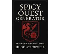 SPICY QUEST GENERATOR: Build-Your-Own Romantasy A Chaotic Flip-Book