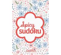 Spicy Sudoku: Pretty Puzzles For Brain Busting Mindfulness