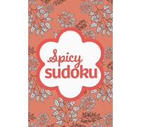 Spicy Sudoku: Pretty Puzzles For Brain Busting Mindfulness