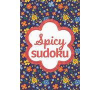 Spicy Sudoku: Pretty Puzzles For Brain Busting Mindfulness Fun