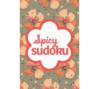 Spicy Sudoku: Pretty Puzzles For Brain Busting Mindfulness Fun