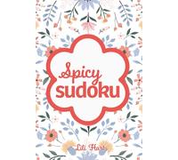Spicy Sudoku: Pretty Puzzles For Brain Busting Mindfulness Fun