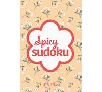 Spicy Sudoku: Pretty Puzzles For Brain Busting Mindfulness Fun And Relaxation
