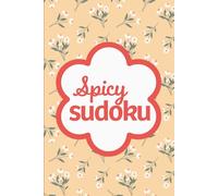 Spicy Sudoku: Pretty Puzzles For Brain Busting Mindfulness Fun And Relaxation
