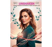 Spicy Unshaken Girl: Modern Guide to Confidence, Style, and Self-Love: 2 (Pigeon Self-Help / Philosophy)