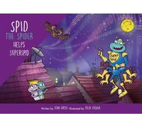 Spid the Spider Helps SuperSpid: A Superhero Adventure About Internet Safety for Kids: 17
