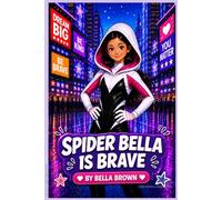 Spider Bella is Brave: Real world adventures