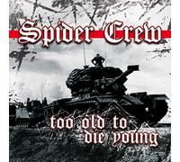 Spider Crew - Too Old To Die Young