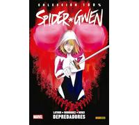 Spider-Gwen 3. Depredadores (COLECCIÓN 100% MARVEL)