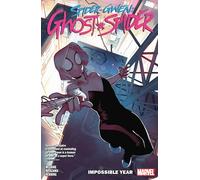SPIDER-GWEN: GHOST-SPIDER VOL. 2 - IMPOSSIBLE YEAR