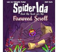 Spider Ida and the Fireweed Scroll: A Montessori Math Adventure - An Introduction to the Golden Beads (Spider Ida’s Golden Bead Math Adventures)