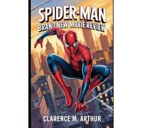 Spider-Man: Brand New Day Movie Review: The Official Companion: A Fresh Start in the Web of Heroes