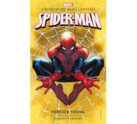 MARVEL NOVELS - SPIDER-MAN FOREVER YOUNG: A Novel of the Marvel Universe: 6