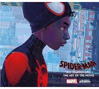 Spider-Man. Into the Spider-Verse -The Art of the Movie