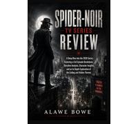 Spider-Noir TV Series Review: A Deep Dive into the 2026 Series, Featuring a Full Episode Breakdown, Storyline Analysis, Character Insights, and an In-Depth Exploration of the Ending and Hidden Themes