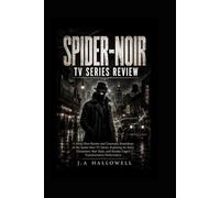 SPIDER-NOIR TV SERIES REVIEW: A Deep-Dive Review and Cinematic Breakdown of the Spider-Noir TV Series, Exploring Its Story, Characters, Noir Style, and Nicolas Cage’s Transformative Performance