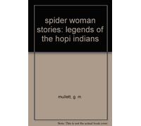 Spider Woman Stories: Legends of the Hopi Indians