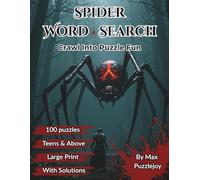 Spider Word Search: 100 Large Print Spider-Themed Word Search Puzzles with 1,500 Words - Fun, Relaxing, and Brain-Boosting for Teens, Adults, and Seniors