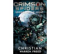 Spiders in the Night: A Military Scifi Campaign: 3 (Crimson Spiders)