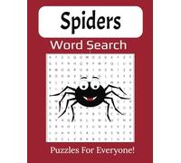 Spiders Word Search Large Print Puzzle Book: A Creepy Crawly Puzzle Adventure Featuring 495 Spider-Themed Words for Kids, Teens, and Curious Minds | 8.5 x 11" inches, 112 pages |