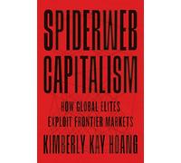 Capitalismo en red – Cómo las élites globales explotan los mercados fronterizos