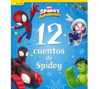 Spidey y su superequipo. 12 cuentos de Spidey: Recopilatorio de cuentos