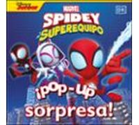 ¡Pop-Up sorpresa! - Spidey y su superequipo: Una sorpresa en cada solapa (Cuentos infantiles)